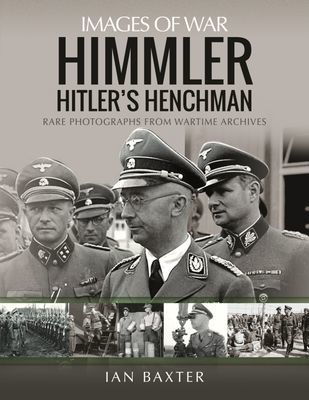 Himmler: Hitler's Henchman - Rare Photographs from Wartime Archives (Baxter Ian)(Paperback / softback)