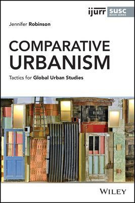 Comparative Urbanism - Tactics for Global Urban Studies (Robinson J)(Paperback / softback)