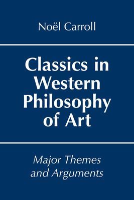 Classics in Western Philosophy of Art - Major Themes and Arguments (Carroll Prof. Noel)(Paperback / softback)
