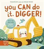 You Can Do It, Digger! - Double-Layer Lift Flaps for Double the Fun! (Eckford Jennifer)(Pevná vazba)
