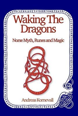 Waking The Dragons - Norse Myth, Folklore, Runes and Magic (Kornevall Andreas)(Paperback / softback)
