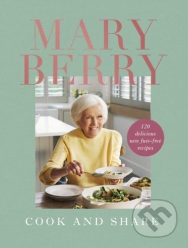 Cook and Share - Mary Berry
