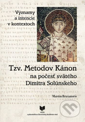 Tzv. Metodov Kánon na počesť svätého Dimitra Solúnskeho - Martin Braxatoris