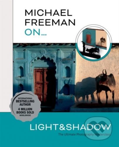 Michael Freeman On… Light & Shadow - Michael Freeman