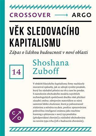 Věk sledovacího kapitalismu: Zápas o budoucnost lidstva na nové hranici moci - Shoshana Zuboff