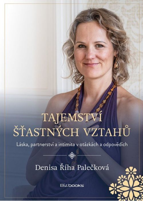 Tajemství šťastných vztahů - Denisa Palečková
