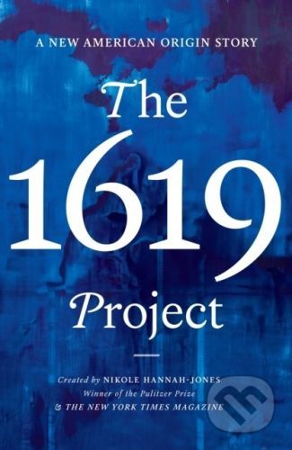 The 1619 Project - Nikole Hannah-Jones