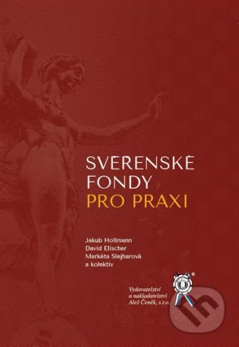 Svěřenské fondy pro praxi - Jakub, Elischer David, Šlejharová Markéta Hollmann