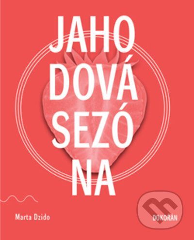 Jahodová sezona - Marta Dzido