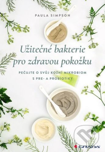 Užitečné bakterie pro zdravou pokožku - Paula Simpson