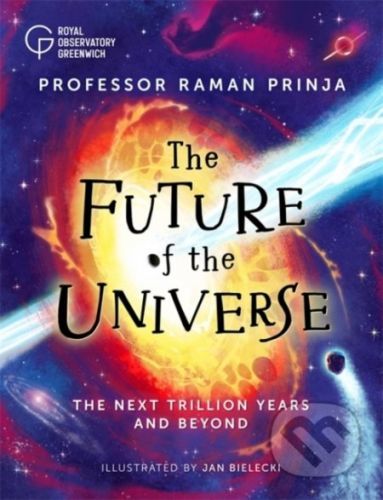 The Future of the Universe - Raman Prinja, Jan Bielecki (ilustrátor)