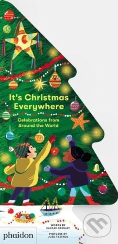 It's Christmas Everywhere, Celebrations from Around the World - Hannah Barnaby, João Fazenda (ilustrátor)
