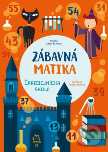 Zábavná matika - Čarodejnícka škola - Linda Bertola, Agnese Baruzzi (ilustrátor)