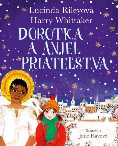 Dorotka a anjel priateľstva - Lucinda Riley; Harry Whittaker