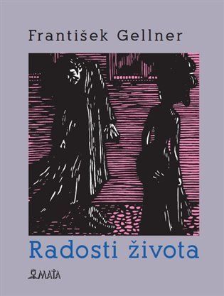 Radosti života - František Gellner