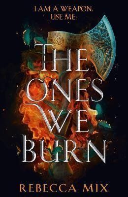 The Ones We Burn - Rebecca Mix