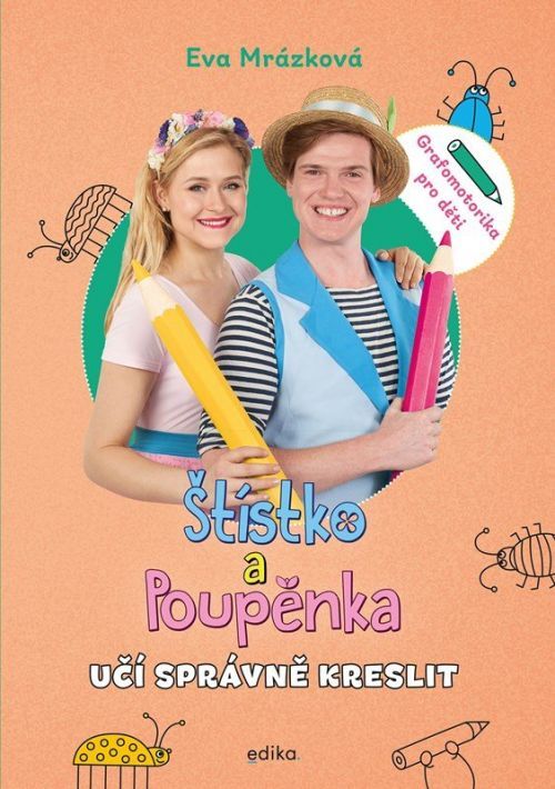 Štístko a Poupěnka učí správně kreslit - Eva Mrázková