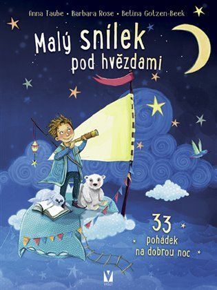 Malý snílek pod hvězdami - 33 pohádek na dobrou noc - Anna Taube