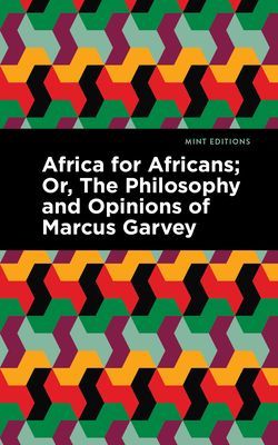 Africa for Africans - ;Or, The Philosophy and Opinions of Marcus Garvey (Garvey Marcus)(Paperback / softback)