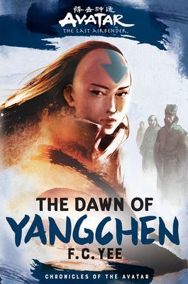 Avatar, the Last Airbender: The Dawn of Yangchen (Chronicles of the Avatar Book 3) (Yee F. C.)(Pevná vazba)