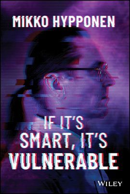 If It's Smart, It's Vulnerable (Hypponen M)(Pevná vazba)