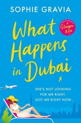 What Happens in Dubai - The unputdownable laugh-out-loud bestseller of 2022 (Gravia Sophie)(Paperback / softback)
