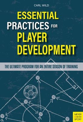 Essential Practices for Player Development - The Ultimate Program for an Entire Season of Training (Wild Carl)(Paperback / softback)