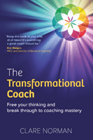 Transformational Coach - Free Your Thinking and Break Through to Coaching Mastery (Norman Clare)(Paperback / softback)