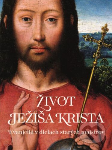 Život Ježiša Krista - Slovart