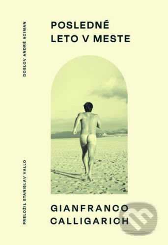 Posledné leto v meste - Gianfranco Calligarich