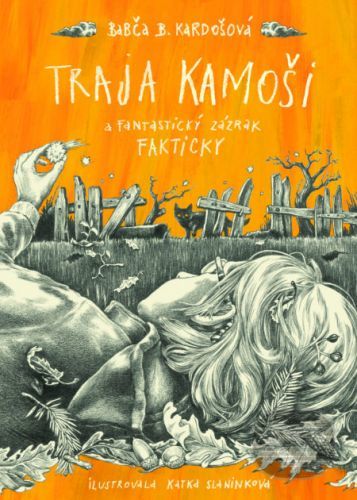 Traja kamoši a fantastický zázrak - Barbora Kardošová, Katarína Slaninková (ilustrátor)