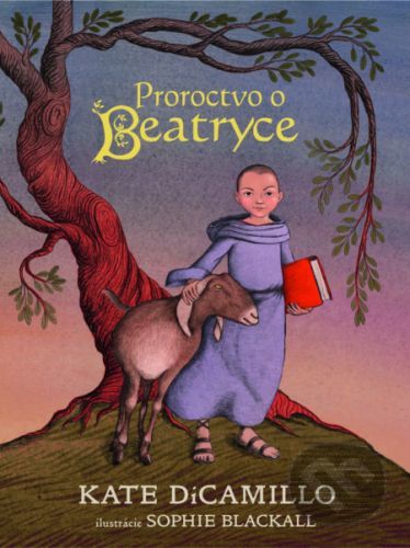 Proroctvo o udatnej Beatryce - Kate DiCamillo, Sophie Blackall (ilustrátor)