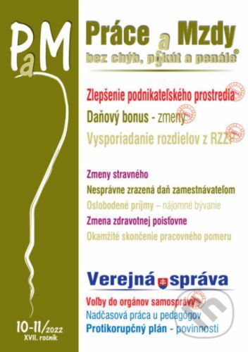 Práce a Mzdy č. 10-11 / 2022 - Zlepšenie podnikateľského prostredia - Poradca s.r.o.
