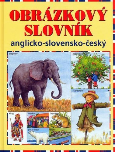 Obrázkový slovník anglicko - slovensko - český - autorů kolektiv