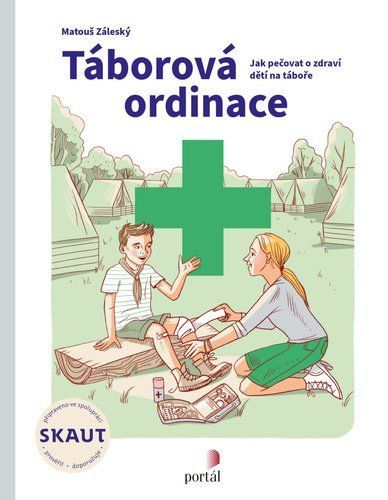 Táborová ordinace - Jak pečovat o zdraví dětí na táboře - Matouš Záleský