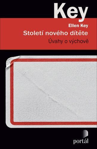 Století nového dítěte - Úvahy o výchově - Ellen Key