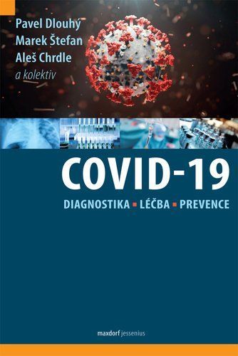 Covid-19: Diagnostika, léčba a prevence - Aleš Chrdle; Marek Štefan; Pavel Dlouhý