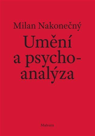 Umění a psychoanalýza - Milan Nakonečný