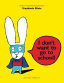 I Don't Want to Go to School (Blake Stephanie)(Paperback)