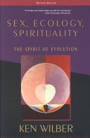 Sex, Ecology, Spirituality: The Spirit of Evolution, Second Edition - The Spirit of Evolution (Wilber Ken)(Paperback)