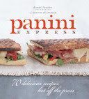 Panini Express - 70 Delicious Recipes Hot Off the Press (Leader Dan)(Pevná vazba)