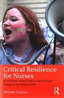Critical Resilience for Nurses - An Evidence-Based Guide to Survival and Change in the Modern NHS (Traynor Michael)(Paperback)