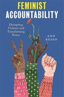 Feminist Accountability - Disrupting Violence and Transforming Power (Russo Ann)(Paperback / softback)