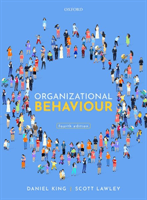 Organizational Behaviour (King Daniel (Professor of Organisation Studies Professor of Organisation Studies Nottingham Trent University))(Paperback / softback)