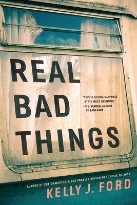 Real Bad Things (Ford Kelly J.)(Paperback / softback)
