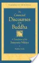 Connected Discourses of the Buddha - A Translation of the Samyutta Nikaya (Bodhi Bhikkhu)(Pevná vazba)
