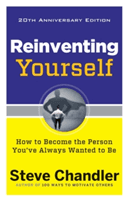 Reinventing Yourself - How to Become the Person You've Always Wanted to be (Chandler Steve (Steve Chandler))(Paperback)