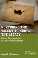 Nurturing the Talent to Nurture the Legacy - Career Development in the Family Business (Schuman A.)(Paperback / softback)
