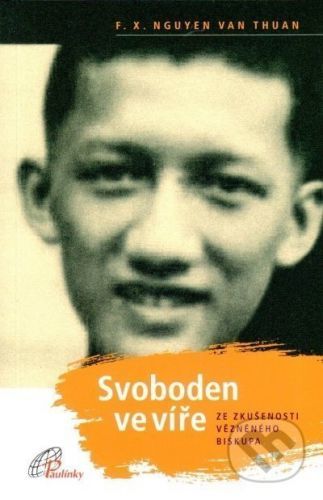 Svoboden ve víře - F. X. Nguyen Van Thuan