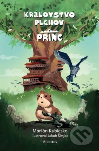Kráľovstvo plchov: Princ - Marián Kubicsko, Jakub Šimjak (ilustrátor)